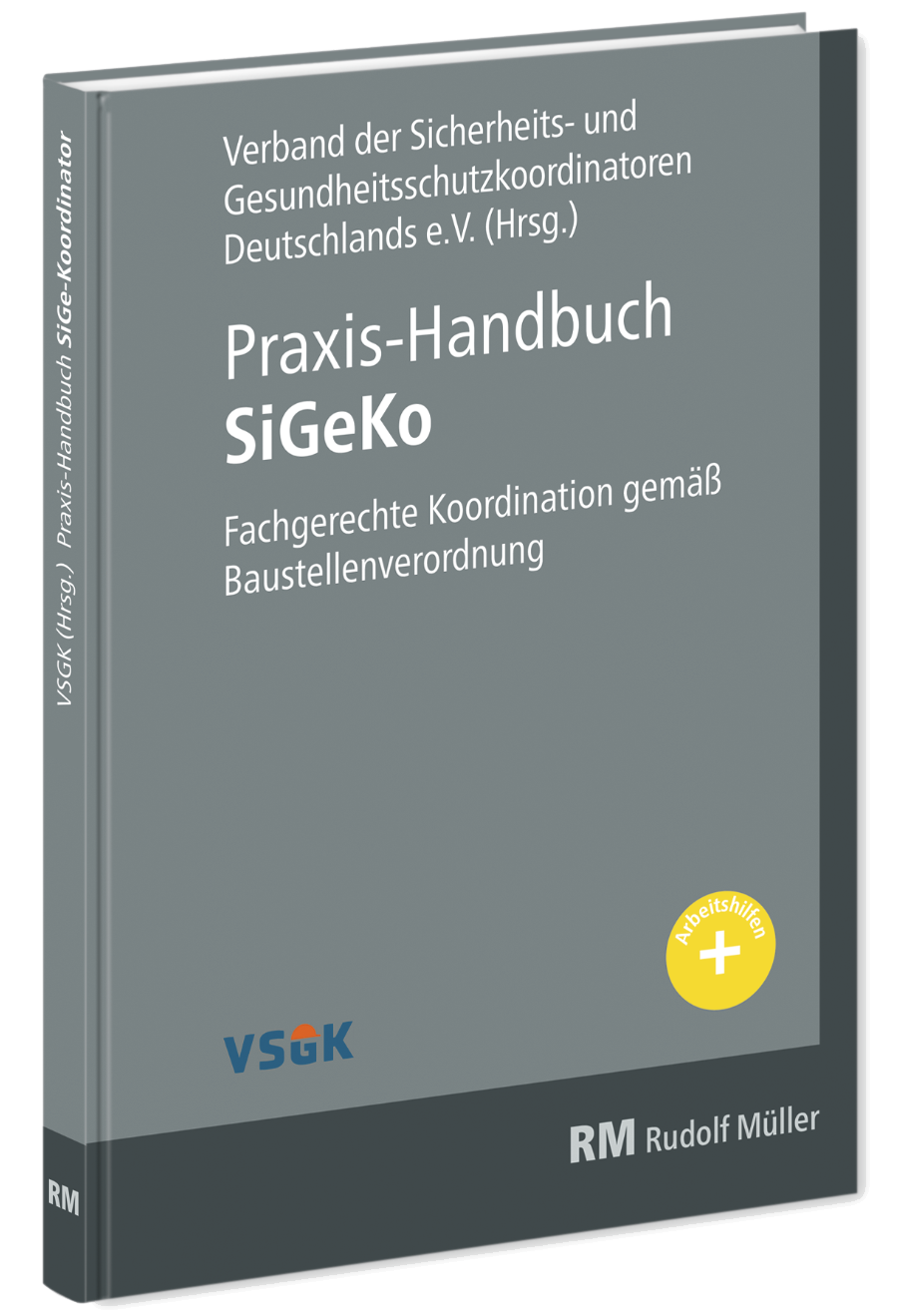 Praxis-Handbuch SiGeKo – Fachgerechte Koordination gemäß Baustellenverordnung